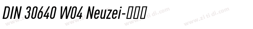 DIN 30640 W04 Neuzei字体转换